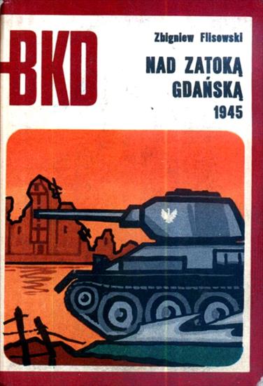 Seria BKD MON Bitwy.Kampanie.Dowódcy - BKD 1973-09-Nad Zatoką Gdańską 1945.jpg