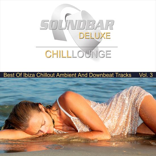 V. A. - Soundbar Deluxe  Chill Lounge Vol. 3 Best Of Ibiza Chillout Ambient And Downbeat Tracks, 2020 - cover.jpg